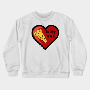 Cheese Is My BAE Crewneck Sweatshirt